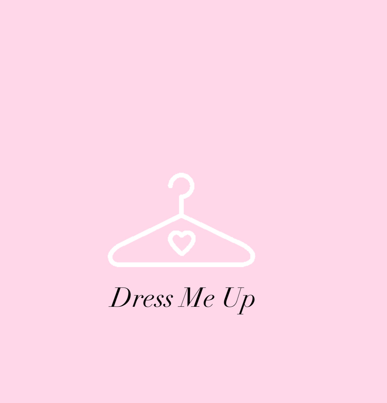 DRESS ME UP