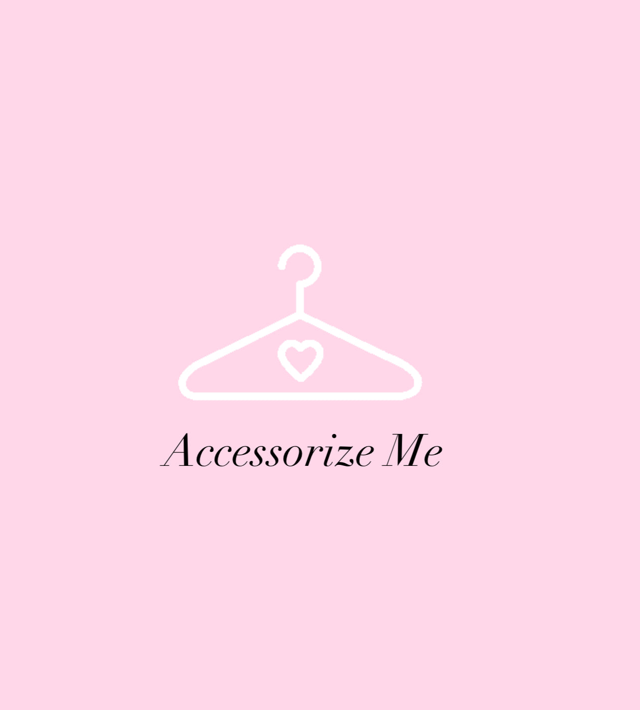 ACCESSORIZE ME